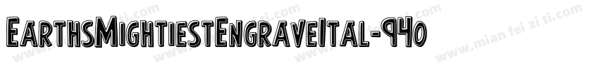 EarthsMightiestEngraveItal-94o2字体转换
