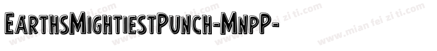 EarthsMightiestPunch-MnpP字体转换