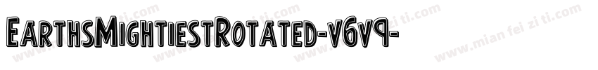 EarthsMightiestRotated-v6v9字体转换