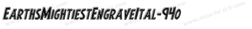 EarthsMightiestEngraveItal-94o2字体转换