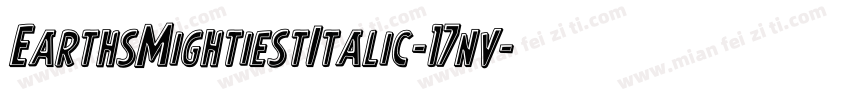 EarthsMightiestItalic-17nv字体转换