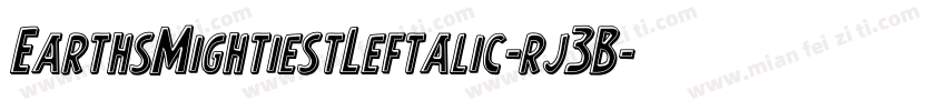 EarthsMightiestLeftalic-rj3B字体转换