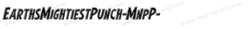 EarthsMightiestPunch-MnpP字体转换