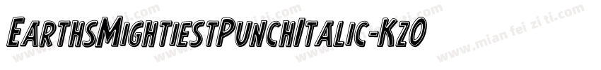 EarthsMightiestPunchItalic-Kz0X字体转换