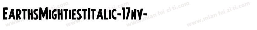 EarthsMightiestItalic-17nv字体转换