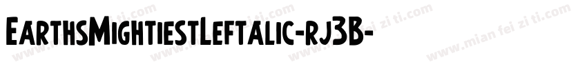 EarthsMightiestLeftalic-rj3B字体转换