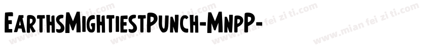 EarthsMightiestPunch-MnpP字体转换