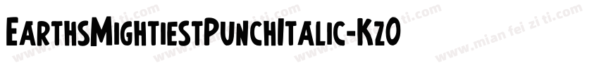EarthsMightiestPunchItalic-Kz0X字体转换