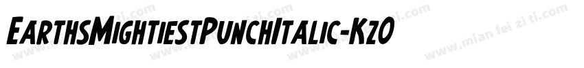 EarthsMightiestPunchItalic-Kz0X字体转换