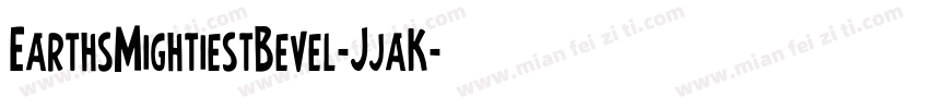 EarthsMightiestBevel-JjaK字体转换