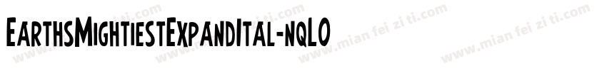 EarthsMightiestExpandItal-nqLO字体转换