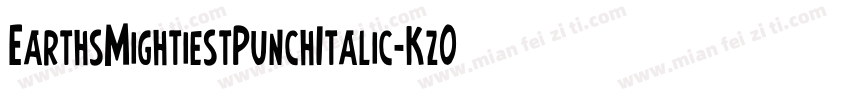 EarthsMightiestPunchItalic-Kz0X字体转换