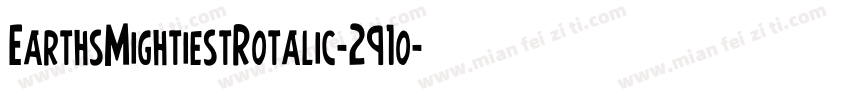 EarthsMightiestRotalic-291o字体转换