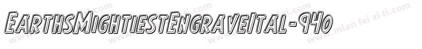 EarthsMightiestEngraveItal-94o2字体转换