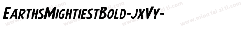 EarthsMightiestBold-jxVy字体转换