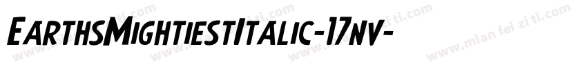 EarthsMightiestItalic-17nv字体转换