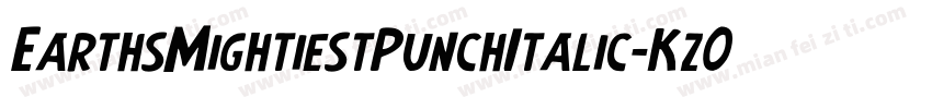 EarthsMightiestPunchItalic-Kz0X字体转换