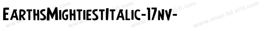 EarthsMightiestItalic-17nv字体转换