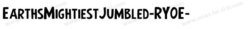 EarthsMightiestJumbled-RY0E字体转换