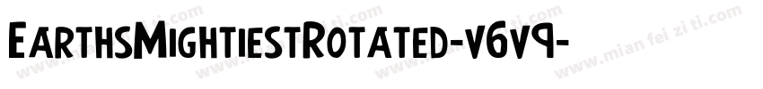 EarthsMightiestRotated-v6v9字体转换