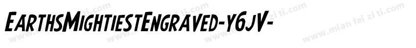 EarthsMightiestEngraved-y6jV字体转换