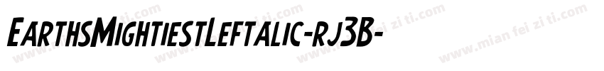 EarthsMightiestLeftalic-rj3B字体转换