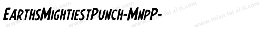 EarthsMightiestPunch-MnpP字体转换