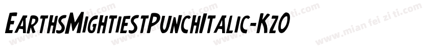 EarthsMightiestPunchItalic-Kz0X字体转换