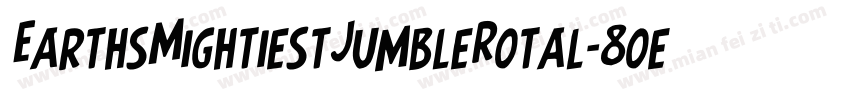 EarthsMightiestJumbleRotal-8oen字体转换