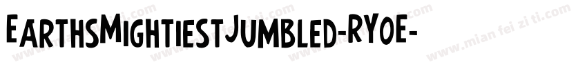 EarthsMightiestJumbled-RY0E字体转换