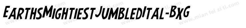 EarthsMightiestJumbledItal-BxGw字体转换