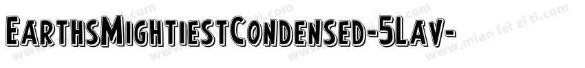 EarthsMightiestCondensed-5Lav字体转换