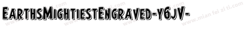 EarthsMightiestEngraved-y6jV字体转换