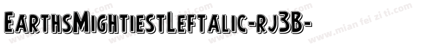 EarthsMightiestLeftalic-rj3B字体转换