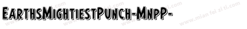 EarthsMightiestPunch-MnpP字体转换