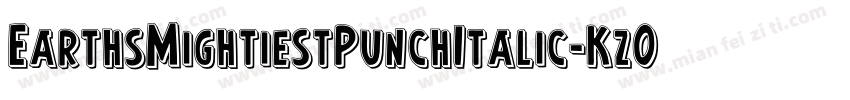 EarthsMightiestPunchItalic-Kz0X字体转换