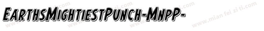 EarthsMightiestPunch-MnpP字体转换