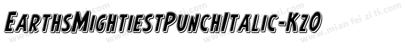 EarthsMightiestPunchItalic-Kz0X字体转换