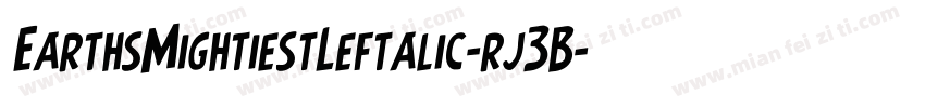 EarthsMightiestLeftalic-rj3B字体转换