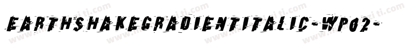 EarthshakeGradientItalic-wp02字体转换