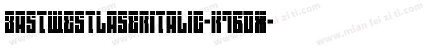 EastWestLaserItalic-K7BdX字体转换
