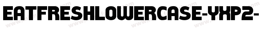 EatFreshLowercase-yxp2字体转换