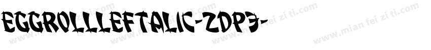 EggRollLeftalic-ZDp3字体转换