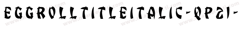 EggRollTitleItalic-qP21字体转换