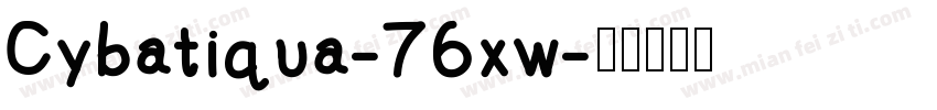 Cybatiqua-76xw字体转换