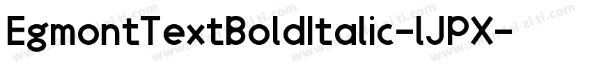 EgmontTextBoldItalic-lJPX字体转换
