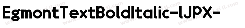EgmontTextBoldItalic-lJPX字体转换