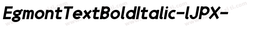 EgmontTextBoldItalic-lJPX字体转换