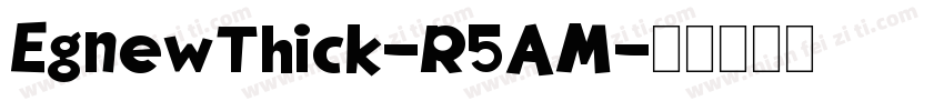 EgnewThick-R5AM字体转换