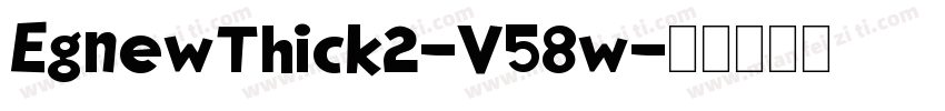 EgnewThick2-V58w字体转换